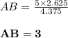 AB = \frac{5 \times 2.625}{4.375}\\\\\mathbf{AB = 3}