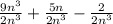 \frac{9n^3}{2n^3} + \frac{5n}{2n^3}  -\frac{2}{2n^3}
