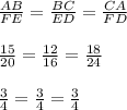 \frac{AB}{FE} = \frac{BC}{ED}= \frac{CA}{FD}   \\\\\frac{15}{20} =\frac{12}{16} =\frac{18}{24} \\\\ \frac{3}{4} =\frac{3}{4} =\frac{3}{4}