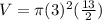 V=\pi (3)^{2} (\frac{13}{2} )
