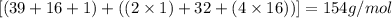 [(39+16+1)+((2\times 1)+32+(4\times 16))]=154g/mol
