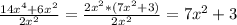 \frac{14x^{4}+6x^2 }{2x^2} =\frac{2x^2*(7x^2+3)}{2x^2} =7x^2+3
