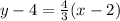 y-4=\frac{4}{3}(x-2)