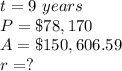 t=9\ years\\ P=\$78,170\\ A=\$150,606.59\\r=?