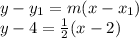 y-y_1=m(x-x_1)\\y-4=\frac{1}{2}(x-2)