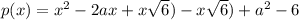 p(x)= x^{2} - 2ax + x \sqrt{6}) - x \sqrt{6}) + a^{2} - 6