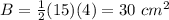 B=\frac{1}{2}(15)(4)=30\ cm^{2}