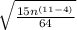 \sqrt{\frac{15n^{(11-4)}}{64}