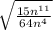\sqrt{\frac{15n^{11}}{64n^4}}