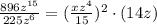 \frac{896z^{15}}{225z^6} = (\frac{xz^4}{15})^2 \cdot (14z)