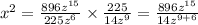 x^2 = \frac{896 z^{15}}{225z^6} \times \frac{225}{14 z^9} = \frac{896 z^{15}}{14 z^{9+6}}