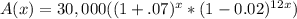 A(x) = 30,000((1+.07)^x*(1-0.02)^{12x})