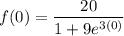 f(0) = \dfrac{20}{1+9e^{3(0)}}