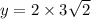 y = 2 \times 3\sqrt{2}