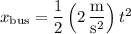 x_{\rm bus}=\dfrac12\left(2\,\dfrac{\rm m}{\rm s^2}\right)t^2