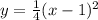 y=\frac{1}{4}(x-1)^{2}