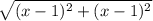 \sqrt{(x-1)^{2}+(x-1)^{2}