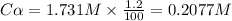 C\alpha=1.731M\times \frac{1.2}{100}=0.2077M
