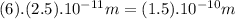 (6).(2.5).10^{-11}m=(1.5).10^{-10}m