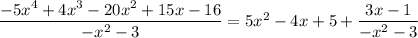 \dfrac{-5x^4+4x^3-20x^2+15x-16}{-x^2-3}=5x^2-4x+5+\dfrac{3x-1}{-x^2-3}