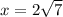 x=2\sqrt7