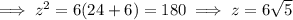 \implies z^2=6(24+6)=180\implies z=6\sqrt5