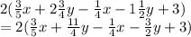 2(\frac{3}{5}x+ 2\frac{3}{4}y-\frac{1}{4}x-1\frac{1}{2}y+3)\\=2(\frac{3}{5}x+ \frac{11}{4}y-\frac{1}{4}x-\frac{3}{2}y+3)