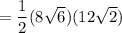 =\dfrac{1}{2}(8\sqrt6)(12\sqrt2)