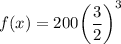 f(x) = 200\bigg(\dfrac{3}{2}\bigg)^3