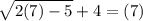 \sqrt{2(7)-5}+4 = (7)