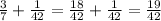 \frac{3}{7} + \frac{1}{42} = \frac{18}{42} + \frac{1}{42} = \frac{19}{42}