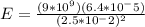 E=\frac{(9 * 10^9)(6.4 * 10^-5)}{(2.5 * 10^-2)^2}