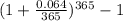 (1+\frac{0.064}{365} )^{365} -1
