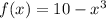 f(x)=10-x^3