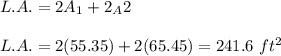 L.A.=2A_1+2_A2\\\\L.A.=2(55.35)+2(65.45)=241.6\ ft^2