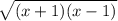\sqrt{(x+1)(x-1)}