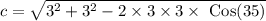 c=\sqrt{3^2+3^2-2\times 3\times 3\times\text{ Cos(35)}}