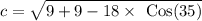 c=\sqrt{9+9-18\times\text{ Cos(35)}}