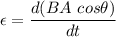 \epsilon=\dfrac{d(BA\ cos\theta)}{dt}