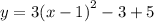 y = 3 ({x - 1)}^{2}    - 3+ 5