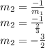 m_ {2} = \frac {-1} {m_ {1}}\\m_ {2} = \frac {-1} {\frac {2} {3}}\\m_ {2} = - \frac {3} {2}