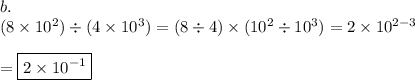 b.\\(8\times10^2)\div(4\times10^3)=(8\div4)\times(10^2\div10^3)=2\times10^{2-3}\\\\=\boxed{2\times10^{-1}}