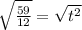 \sqrt{\frac{59}{12}} = \sqrt{t^2}