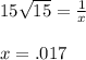15 \sqrt{15}  =  \frac{1}{x}  \\  \\ x = .017