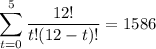 \displaystyle\sum_{t=0}^5\frac{12!}{t!(12-t)!}=1586