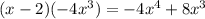 (x-2)(-4x^3)=-4x^4+8x^3