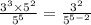 \frac{3^3\times 5^2}{5^5} = \frac{3^2}{5^{5-2}}