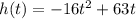h(t)=-16t^2+63t