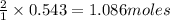 \frac{2}{1}\times 0.543=1.086moles