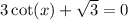 3 \cot(x) + \sqrt{3} = 0